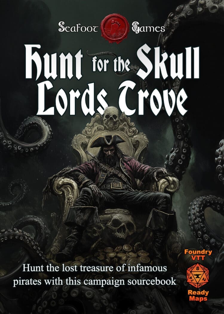 Hunt for the Skull Lords Trove: System-Agnostic 9 Session Eldritch Pirate Campaign with DnD Battlemaps